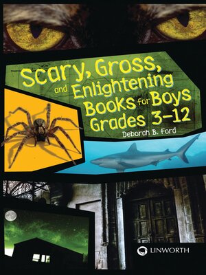 cover image of Scary, Gross, and Enlightening Books for Boys Grades 3&#8211;12
